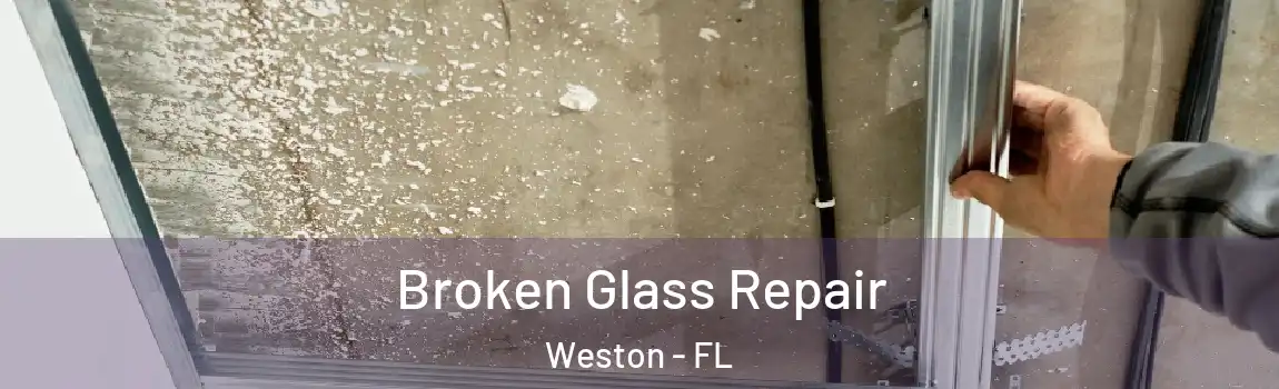 Broken Glass Repair Weston - FL