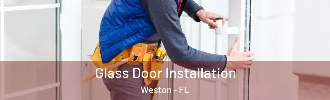 Glass Door Installation Weston - FL