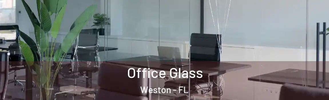 Office Glass Weston - FL