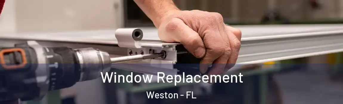 Window Replacement Weston - FL